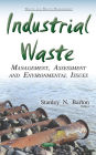 Industrial Waste: Management, Assessment and Environmental Issues