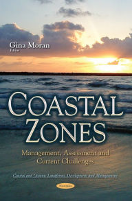 Title: Coastal Zones: Management, Assessment and Current Challenges, Author: Gina Moran