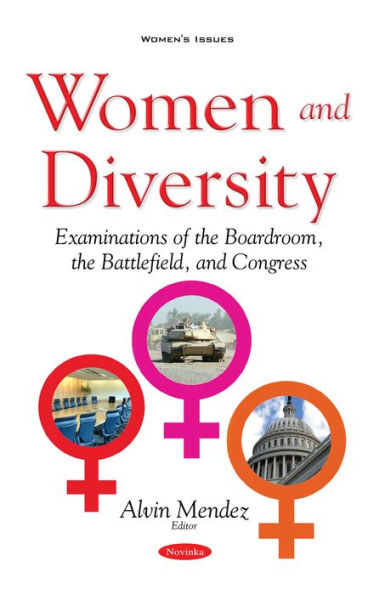 Women and Diversity: Examinations of the Boardroom, the Battlefield, and Congress