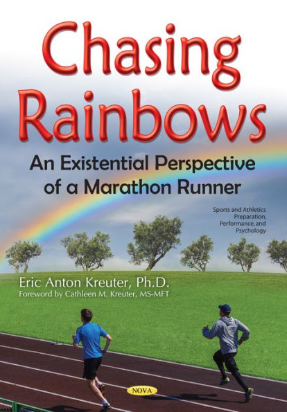 Chasing Rainbows : An Existential Perspective of a Marathon Runner