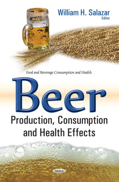Beer: Production, Consumption and Health Effects