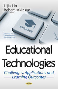 Title: Educational Technologies: Challenges, Applications and Learning Outcomes, Author: Lijia Lin