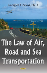 Title: The Law of Air, Road and Sea Transportation, Author: Georgios I. Zekos Ph.D.