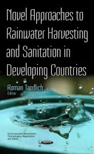 Title: Novel Approaches to Rainwater Harvesting and Sanitation in Developing Countries, Author: Roman Tandlich