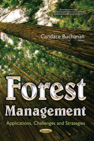 Title: Forest Management : Applications, Challenges and Strategies, Author: Candace Buchanan