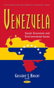 Title: Venezuela : Social, Economic and Environmental Issues, Author: Gregory L. Knight