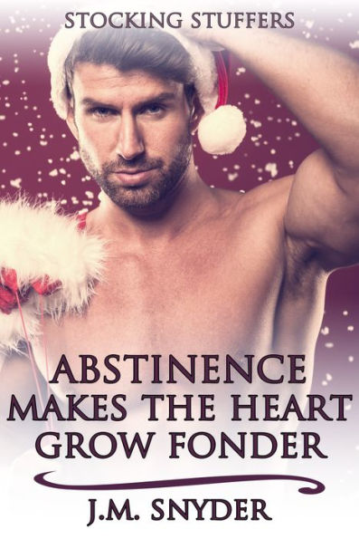 Abstinence Makes the Heart Grow Fonder