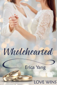 Title: Wholehearted, Author: Erica Yang