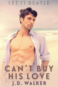 Title: Can't Buy His Love, Author: J.D. Walker