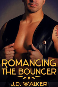 Title: Romancing the Bouncer, Author: J.D. Walker