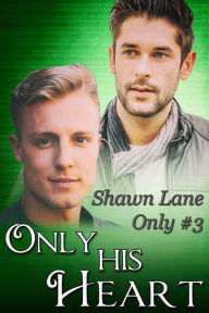Title: Only His Heart, Author: Shawn Lane