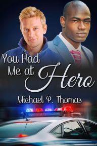 Title: You Had Me at Hero, Author: Michael P. Thomas