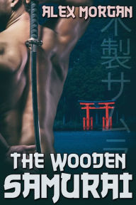 Title: The Wooden Samurai, Author: Alex  Morgan