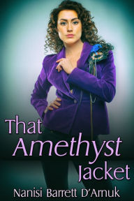 Title: That Amethyst Jacket, Author: Nanisi Barrett D'Arnuk