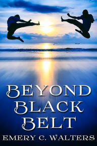 Title: Beyond Black Belt, Author: Emery C. Walters