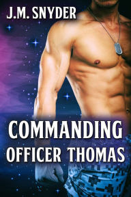 Title: Commanding Officer Thomas, Author: J. M. Snyder