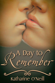 Title: A Day to Remember, Author: Katharine O'Neill