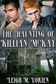 Title: The Haunting of Killian McKay, Author: Leigh M. Lorien