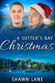 Title: A Sutter's Bay Christmas, Author: Shawn Lane