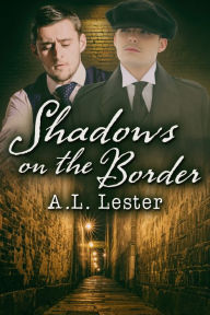 Title: Shadows on the Border, Author: A.L. Lester