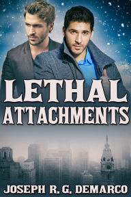 Title: Lethal Attachments, Author: Joseph R.G. DeMarco