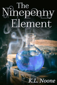 Title: The Ninepenny Element, Author: K.L. Noone