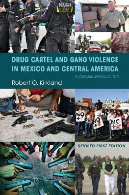 Drug Cartel and Gang Violence in Mexico and Central America: A Concise Introduction
