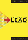 Choose to Lead: Selected Readings on Effective Leadership
