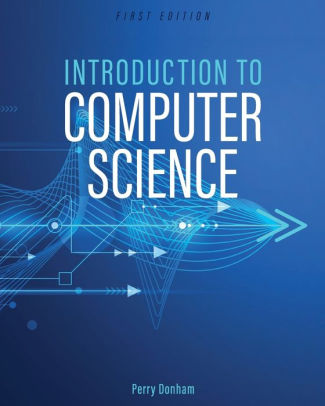 Introduction To Computer Science By Perry Donham | 9781634876735 ...