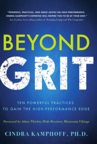 Title: Beyond Grit: Ten Powerful Practices to Gain the High-Performance Edge, Author: Cindra Kamphoff