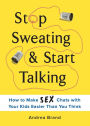 Stop Sweating & Start Talking: How to Make Sex Chats with Your Kids Easier Than You Think