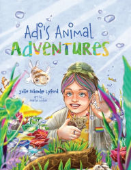 Title: Adi's Animal Adventures, Author: Julie Schanke Lyford