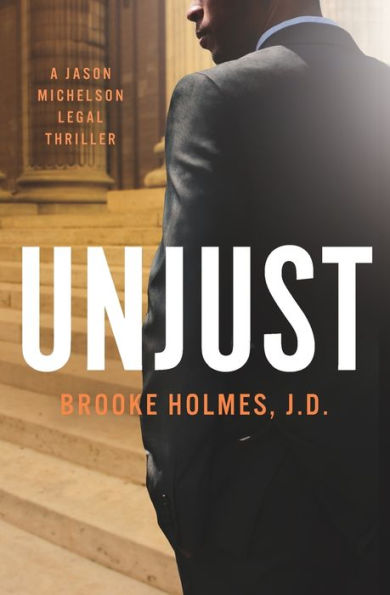 Unjust: A Jason Michelson Legal Thriller