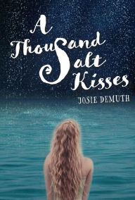 Title: A Thousand Salt Kisses, Author: Stepptanz Notizbuch