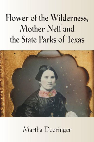 Flower of the Wilderness, Mother Neff and State Parks Texas