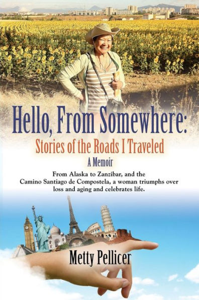 Hello, from Somewhere: Stories of the Roads I Traveled (A Memoir)