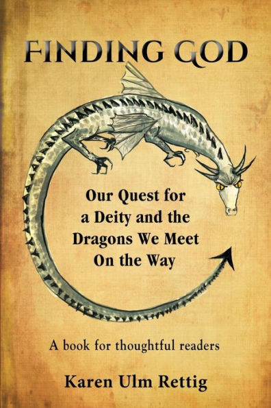 FINDING GOD: Our Quest for a Deity and the Dragons We Meet On Way