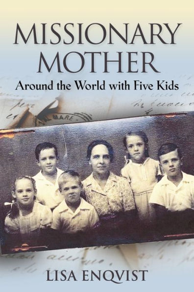 Missionary Mother: Around the World with Five Kids