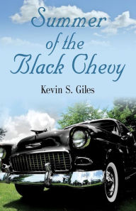 Title: Summer of the Black Chevy, Author: Kevin S. Giles