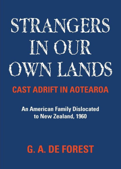 Strangers In Our Own Lands: Cast Adrift in Aotearoa