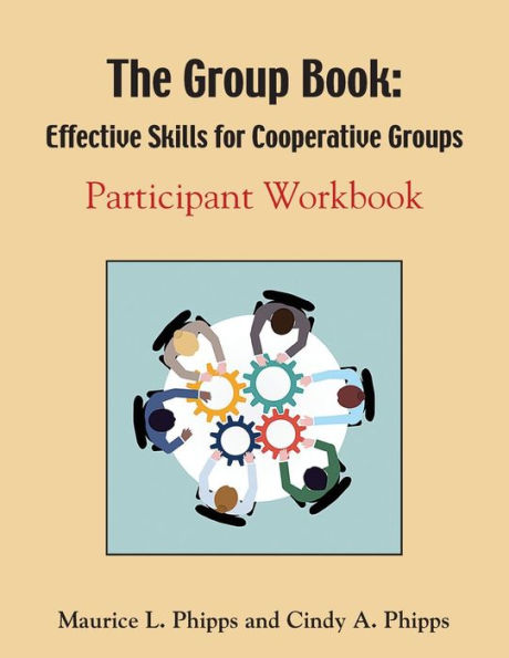 The Group Book: Effective Skills for Cooperative Groups