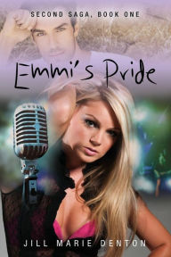 Title: Second Saga, Book One: Emmi's Pride, Author: Jill Marie Denton