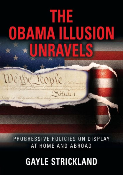 The Obama Illusion Unravels: Progressive Policies on Display at Home and Abroad