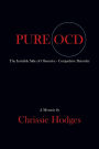 Pure Ocd: The Invisible Side of Obsessive-Compulsive Disorder