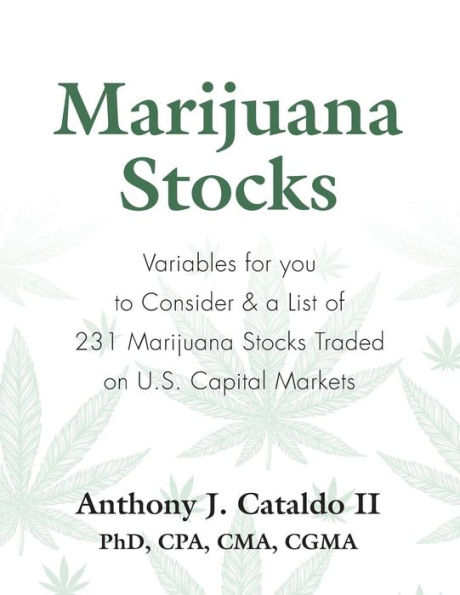 MARIJUANA STOCKS: Variables for You to Consider & a List of 231 Marijuana Stocks Traded on U.S. Capital Markets