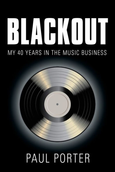 Blackout: My 40 Years the Music Business