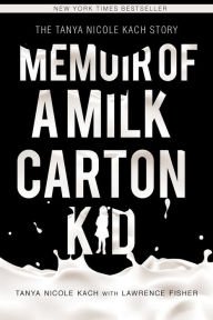 Title: Memoir of a Milk Carton Kid, Author: TANYA NICOLE KACH