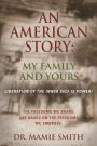 An American Story: MY FAMILY AND YOURS - Liberation of the Inner Self is Power