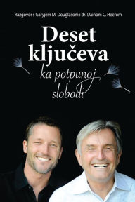 Title: Deset ključeva ka potpunoj slobodi - Ten Keys To Total Freedom Croatian, Author: Gary M Douglas