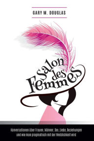 Title: Salon des Femmes - German, Author: Gary M Douglas
